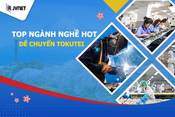 các ngành nghề dễ chuyển sang tokutei gino
