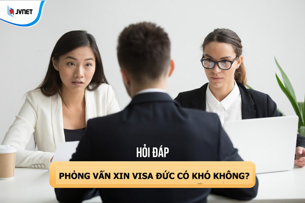 phỏng vấn xin visa đức có khó không