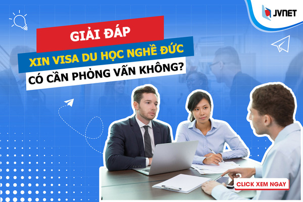 xin visa du học nghề đức có cần phỏng vấn không